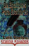 De Escritores para Escritores Molina Acevedo, Luis Carlos 9781514627235 Createspace