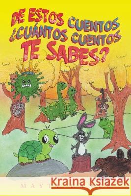 De Estos Cuentos ¿Cuántos Cuentos Te Sabes? Mayte Cantú 9781506547206 Palibrio - książka