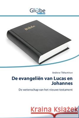 De evangeliën van Lucas en Johannes Tikhomirov, Andrew 9786200601001 GlobeEdit - książka