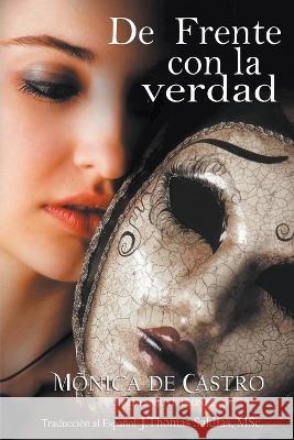 De Frente con la Verdad Monica de Castro Por El Espiritu Leonel J Thomas Msc Saldias 9798201878528 World Spiritist Institute - książka
