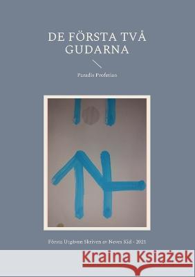 De Första Två Gudarna: Paradis Profetian Neves Kid 9789178518807 Books on Demand - książka