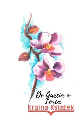 De García a Lorca Joss Nower, Horacio Santellan, Jeannette Figueroa 9798781357741 Independently Published - książka