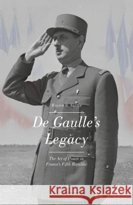 de Gaulle's Legacy: The Art of Power in France's Fifth Republic Nester, W. 9781137483935 Palgrave MacMillan - książka