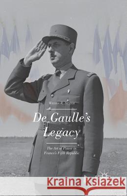 de Gaulle's Legacy: The Art of Power in France's Fifth Republic Nester, W. 9781349503292 Palgrave MacMillan - książka