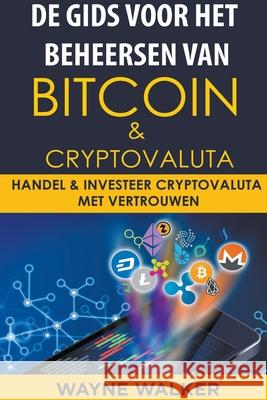 De gids voor het beheersen van Bitcoin & cryptovaluta Wayne Walker 9798201537388 Wayne Walker - książka
