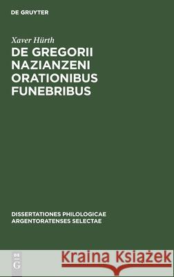 de Gregorii Nazianzeni Orationibus Funebribus Xaver Hürth 9783112377437 De Gruyter - książka