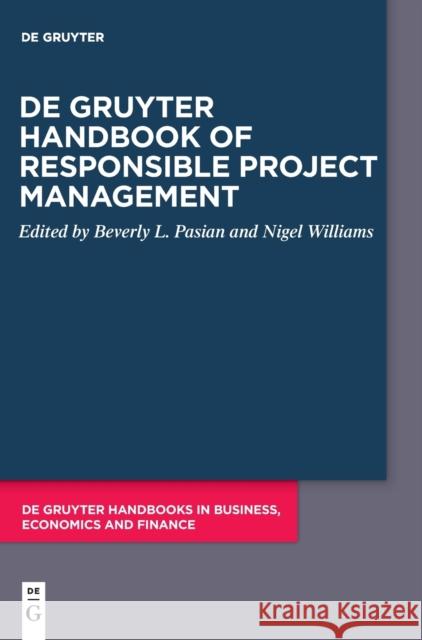 de Gruyter Handbook of Responsible Project Management Beverly L. Pasian Nigel Williams 9783110724288 De Gruyter - książka