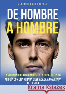 De hombre a hombre von Gruenau, Alexander 9783384567550 tredition - książka
