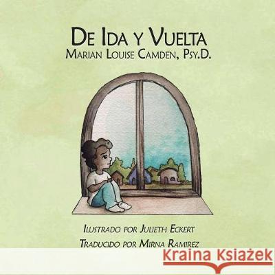 De Ida y Vuelta: Una historia sobre la custodia compartida Eckert, Julieth 9781974153688 Createspace Independent Publishing Platform - książka