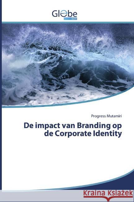 De impact van Branding op de Corporate Identity Mutamiri, Progress 9786200597007 GlobeEdit - książka