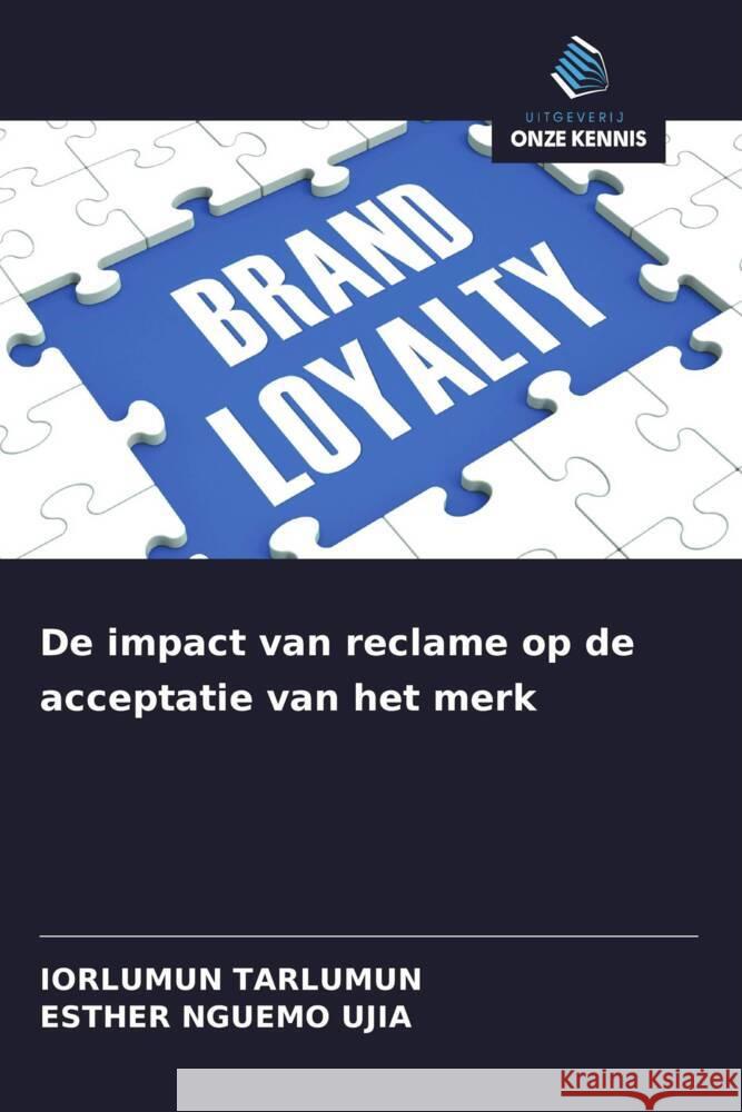 De impact van reclame op de acceptatie van het merk Tarlumun, Iorlumun, Nguemo Ujia, Esther 9786208579661 Uitgeverij Onze Kennis - książka