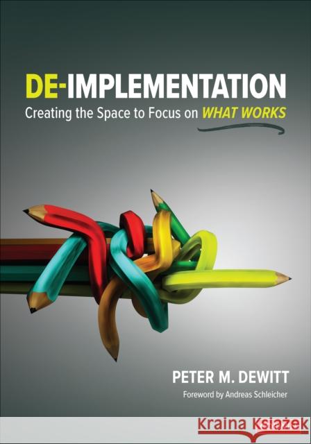 De-implementation: Creating the Space to Focus on What Works Peter M. (Corwin Author and Consultant) DeWitt 9781071885215 Corwin Publishers - książka