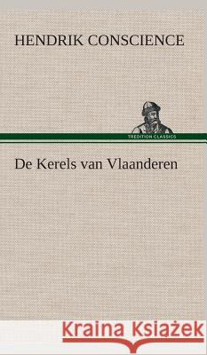 De Kerels van Vlaanderen Hendrik Conscience 9783849542085 Tredition Classics - książka