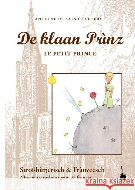 De klaan Prìnz, Le Petit Prince - Stroßbùrjerisch & Frànzeesch : Der kleine Prinz - Alsacien strasbourgeois & francais Saint-Exupéry, Antoine de 9783946190523 Edition Tintenfaß - książka