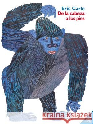 de la Cabeza a Los Pies: From Head to Toe (Spanish Edition) Carle, Eric 9780060513139 Rayo - książka