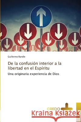 De la confusión interior a la libertad en el Espíritu Randle, Guillermo 9786135479607 Credo Ediciones - książka