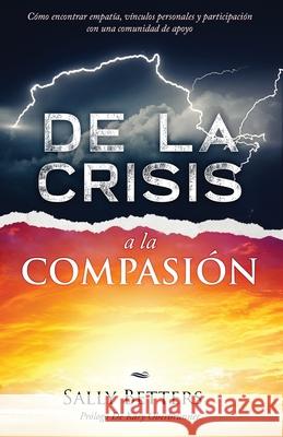 de la Crisis a la Compasión Betters, Sally 9781075643804 Independently Published - książka