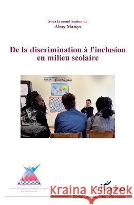 De la discrimination ? l'inclusion en milieu scolaire Altay Man?o 9782343077994 Editions L'Harmattan - książka