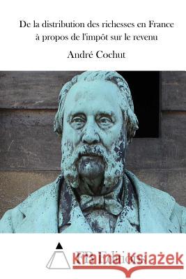 De la distribution des richesses en France à propos de l'impôt sur le revenu Fb Editions 9781514246795 Createspace - książka