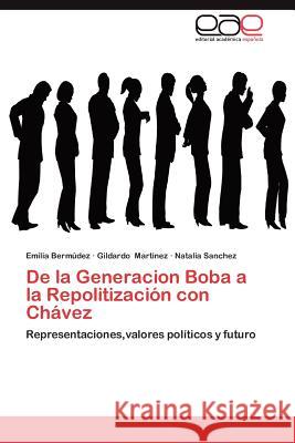 de La Generacion Boba a la Repolitizacion Con Chavez Berm Dez, Emilia 9783659029011 Editorial Acad Mica Espa Ola - książka