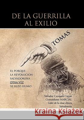 de La Guerrilla Al Exilio Tomas 9781456886646 Xlibris Corporation - książka