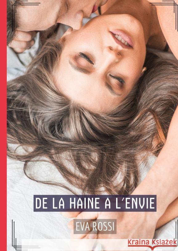 De la haine a l'envie: Histoires ?rotiques Tabou pour Adultes Eva Rossi 9783384155382 Eva Rossi - książka