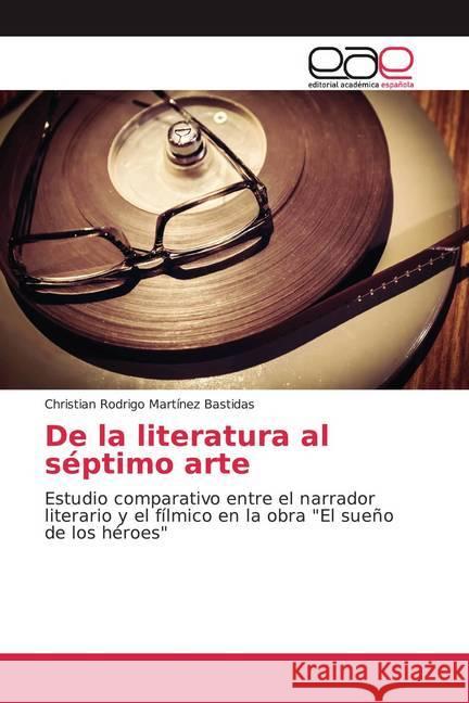 De la literatura al séptimo arte : Estudio comparativo entre el narrador literario y el fílmico en la obra 