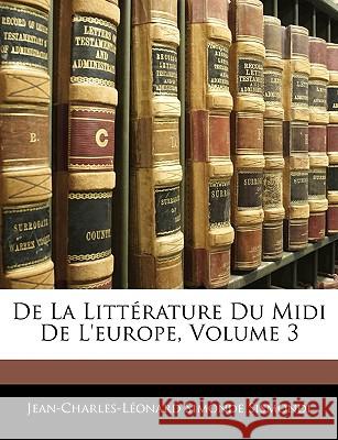 De La Littérature Du Midi De L'europe, Volume 3 Sismondi, Jean-Charles-Léonard Simonde 9781144468574  - książka