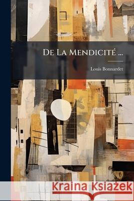 De La Mendicité ... Bonnardet, Louis 9781144408891  - książka