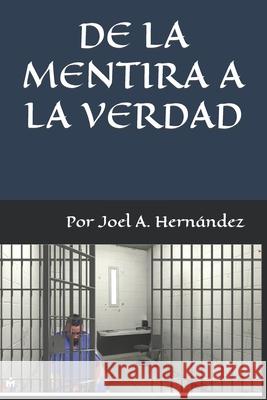 de la Mentira a la Verdad Joel Alexis Hernandez 9781095829141 Independently Published - książka