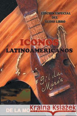 de la Montaña Venimos: Iconos de Latinoamerica Miros, Gilda 9781496943897 Authorhouse - książka