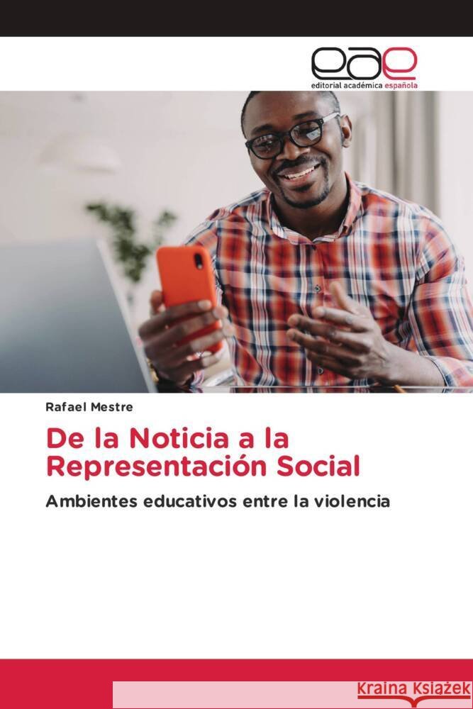 De la Noticia a la Representaci?n Social Rafael Mestre 9786202157629 Editorial Academica Espanola - książka