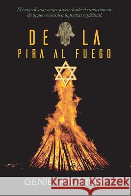 De la Pira al Fuego Carazo, Ileanah 9781983974090 Createspace Independent Publishing Platform - książka