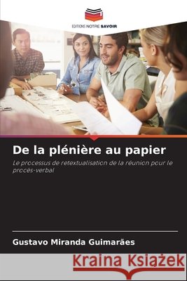 De la plénière au papier Miranda Guimarães, Gustavo 9786206741916 Editions Notre Savoir - książka