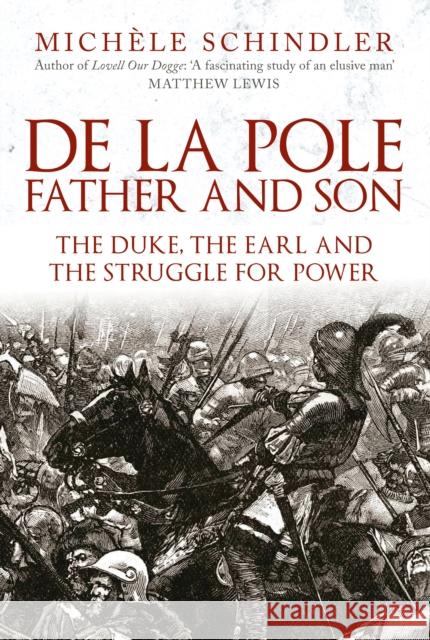 De la Pole, Father and Son: The Duke, The Earl and the Struggle for Power Michele Schindler 9781398106185 Amberley Publishing - książka