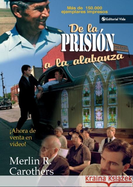 De la prision a la alabanza Merlin R. Carothers 9780829704471 Vida Publishers - książka