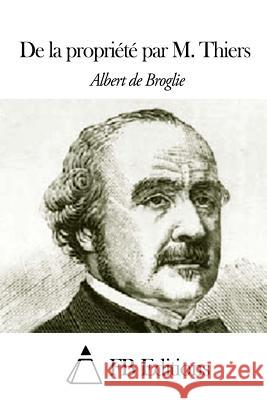 De la propriété par M. Thiers Fb Editions 9781505340907 Createspace - książka