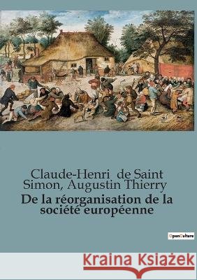 De la reorganisation de la societe europeenne Augustin Thierry Claude-Henri de Saint Simon  9791041922888 Shs Editions - książka