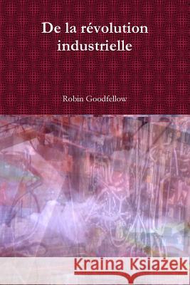 De la révolution industrielle Robin Goodfellow (Open University, UK) 9782371610095 Association Robin Goodfellow - książka