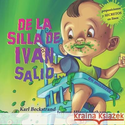 De la silla de Iván, Salió...: Un misterio Karl Beckstrand, Jeremy Higginbotham 9781076006516 Independently Published - książka