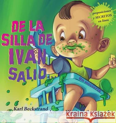 De la silla de Iván, Salió...: Un misterio (Spanish with pronunciation guide in English) Beckstrand, Karl 9781732069657 Premio Publishing & Gozo Books - książka