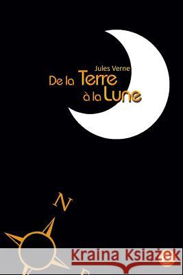 De la Terre à la Lune Verne, Jules 9781523407668 Createspace Independent Publishing Platform - książka