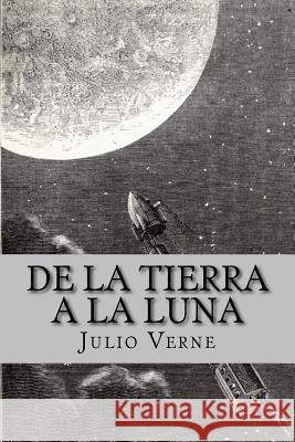 De la Tierra a la Luna (Spanish Edition) Abreu, Yordi 9781530392827 Createspace Independent Publishing Platform - książka