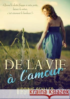 De la vie  Virginie Seyller 9782322398508 Books on Demand - książka