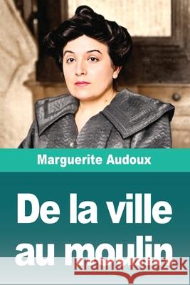 De la ville au moulin Marguerite Audoux 9783690829311 Prodinnova - książka