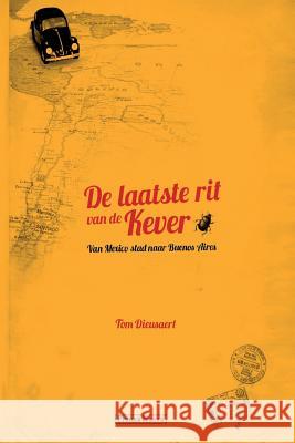 De Laatste Rit van de Kever: Van Mexico Stad naar Buenos Aires Dieusaert, Tom 9789872484323 Prensa Nueva - książka