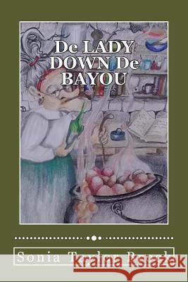 De LADY DOWN De BAYOU: A Short Story Compilation Brock, Sonia Taylor 9781497418981 Createspace - książka