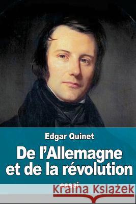 De l'Allemagne et de la révolution Quinet, Edgar 9781542845427 Createspace Independent Publishing Platform - książka