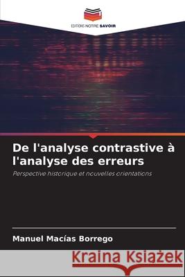 De l'analyse contrastive ? l'analyse des erreurs Manuel Mac?a 9786207603091 Editions Notre Savoir - książka