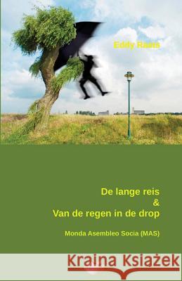 De lange reis & Van de regen in de drop: Vrij vertaald uit het Esperanto door de auteur zelf Raats, Eddy 9782369600381 Monda Asembleo Socia - książka
